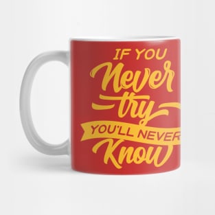 If you never try you never know Mug